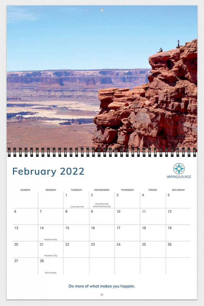 2022 Happier Place nature photography calendar, photos by Luci Westphal, February calendar page with holidays, motivational slogan, Canyonlands, Utah, do more of what makes you happier