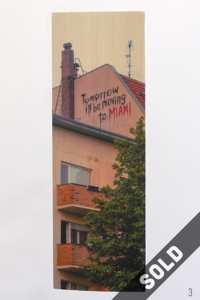 SOLD Tomorrow I'll be moving to Miami, graffiti, building, image transfer to wood