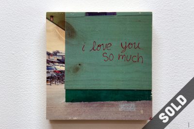 sold, i love you so much, graffiti, red text, green wall, street art, photo wood transfer, Austin, Texas